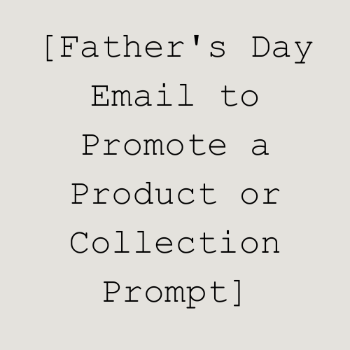 Father's Day Product/Collection Feature Email Prompt