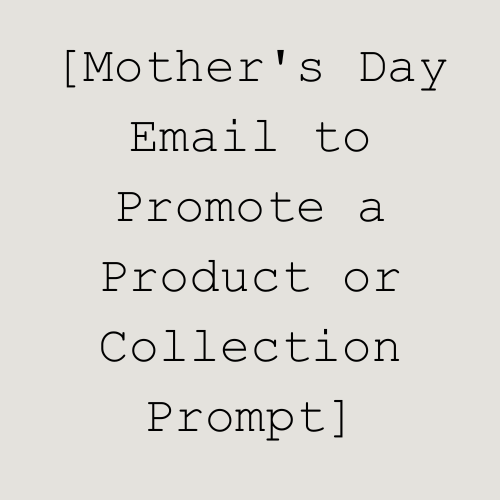 Mother's Day Product/Collection Feature Email Prompt